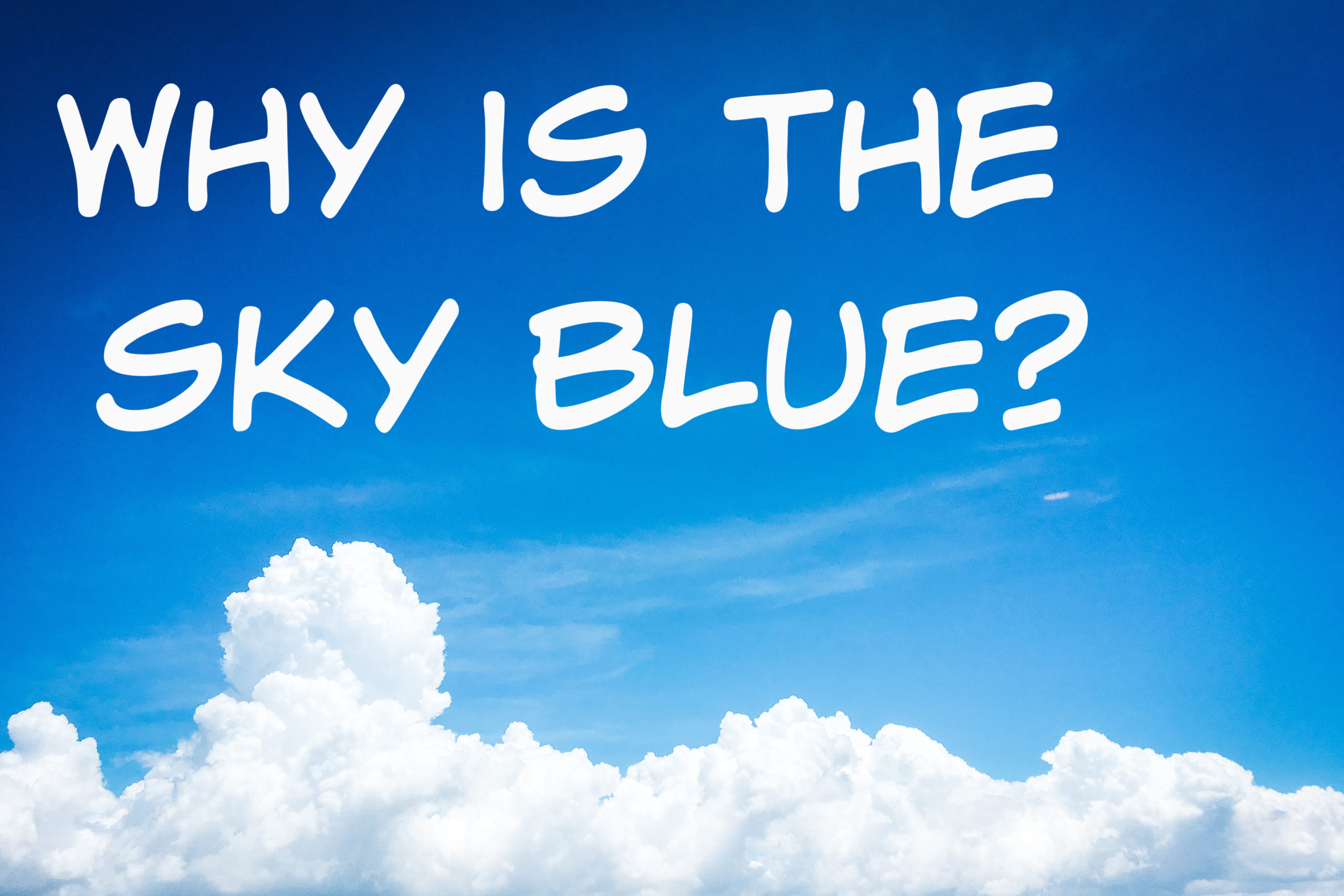 Why The Sky Is Blue?