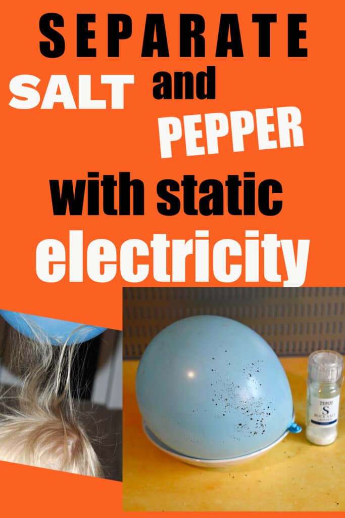 separate salt and pepper with static electricity. Fun static electricity science experiment